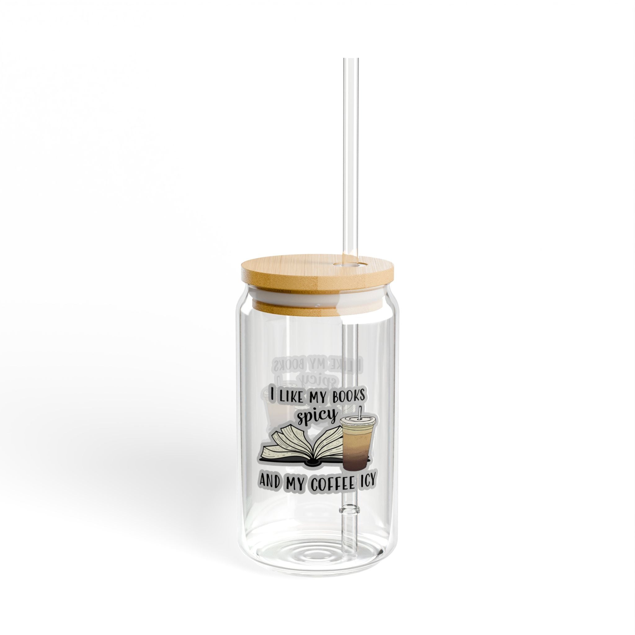 "I Like My Books Spicy and My Coffee Icy" Sipper Glass, 16oz