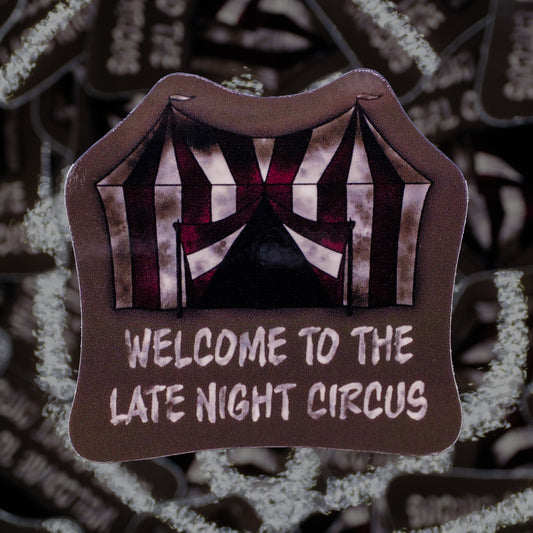 Welcome To The Late Night Circus 2.5" Glossy Sticker