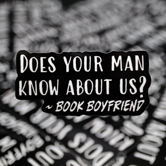 Does Your man know about us? - Book Boyfriend 3.5" Sticker