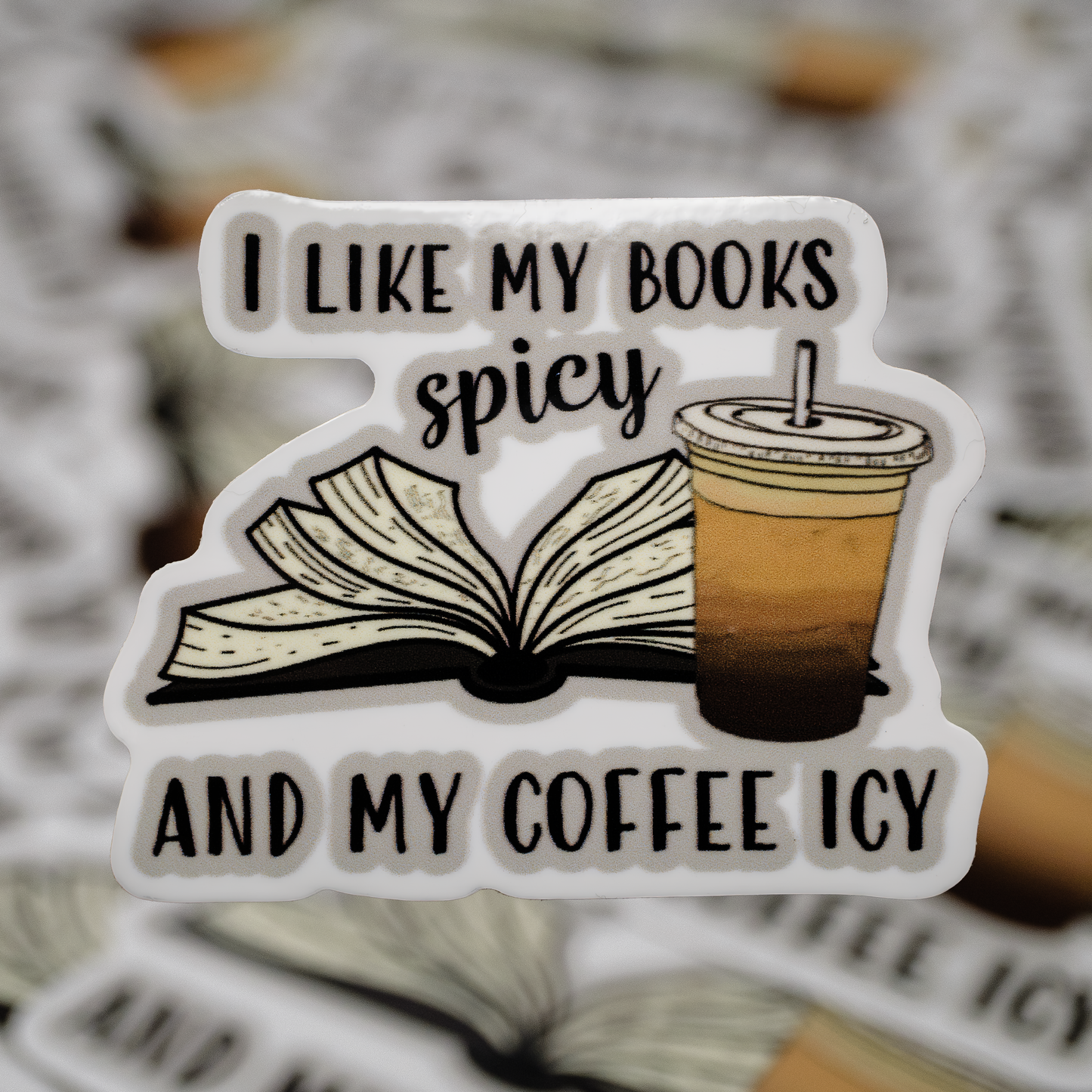 I like my books spicy and my coffee icy 2.5" Sticker