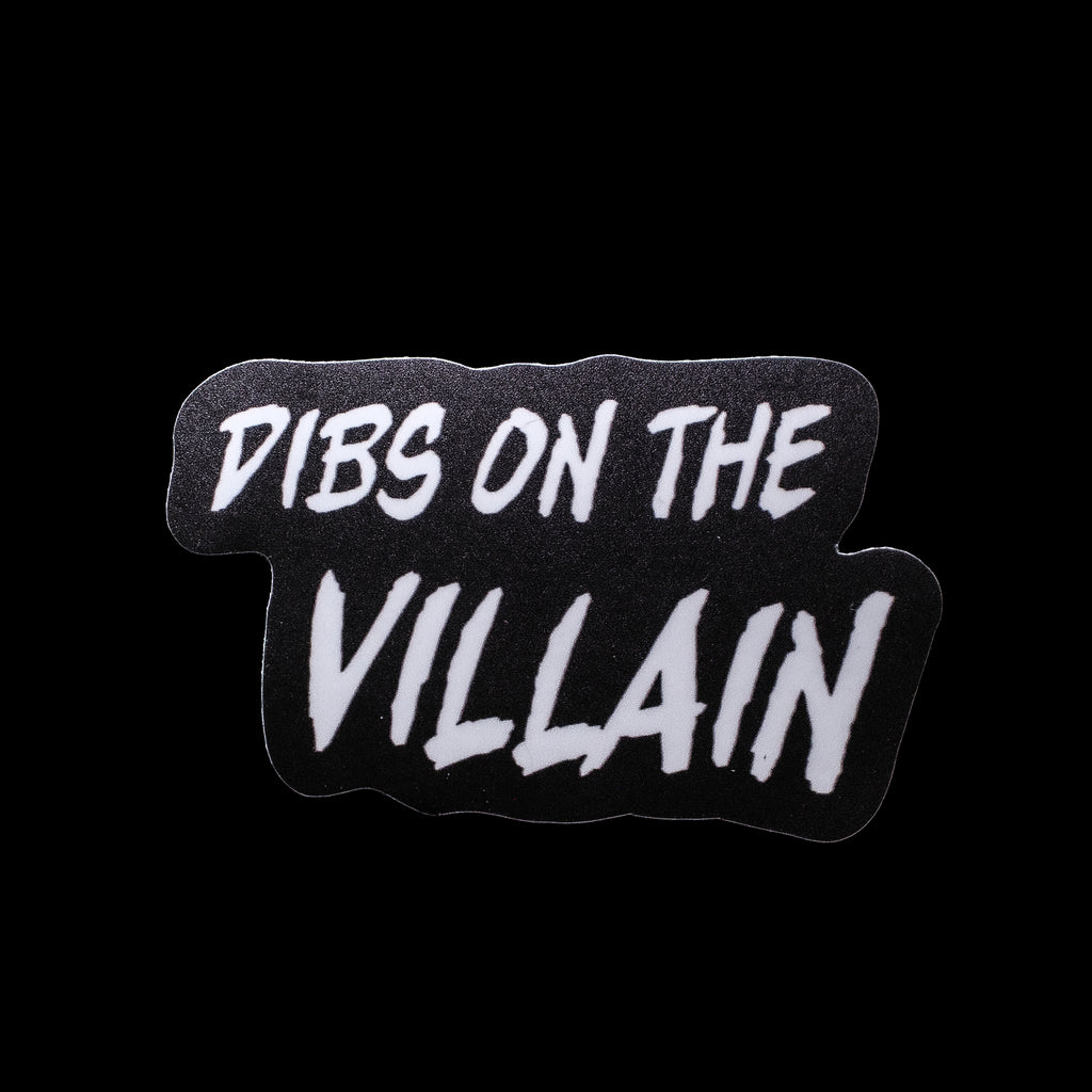 "Dibs On The Villain" Sticker