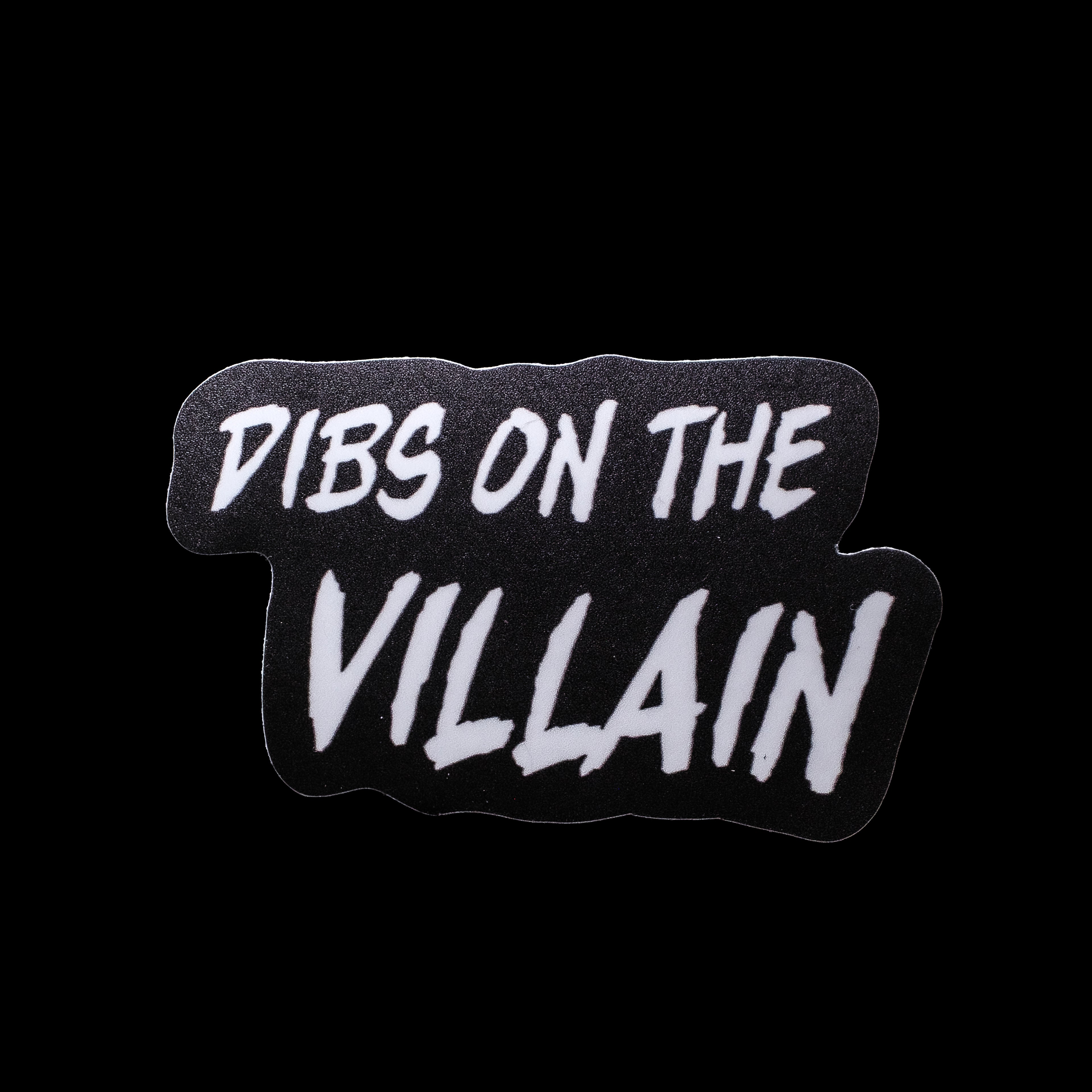 "Dibs On The Villain" Sticker