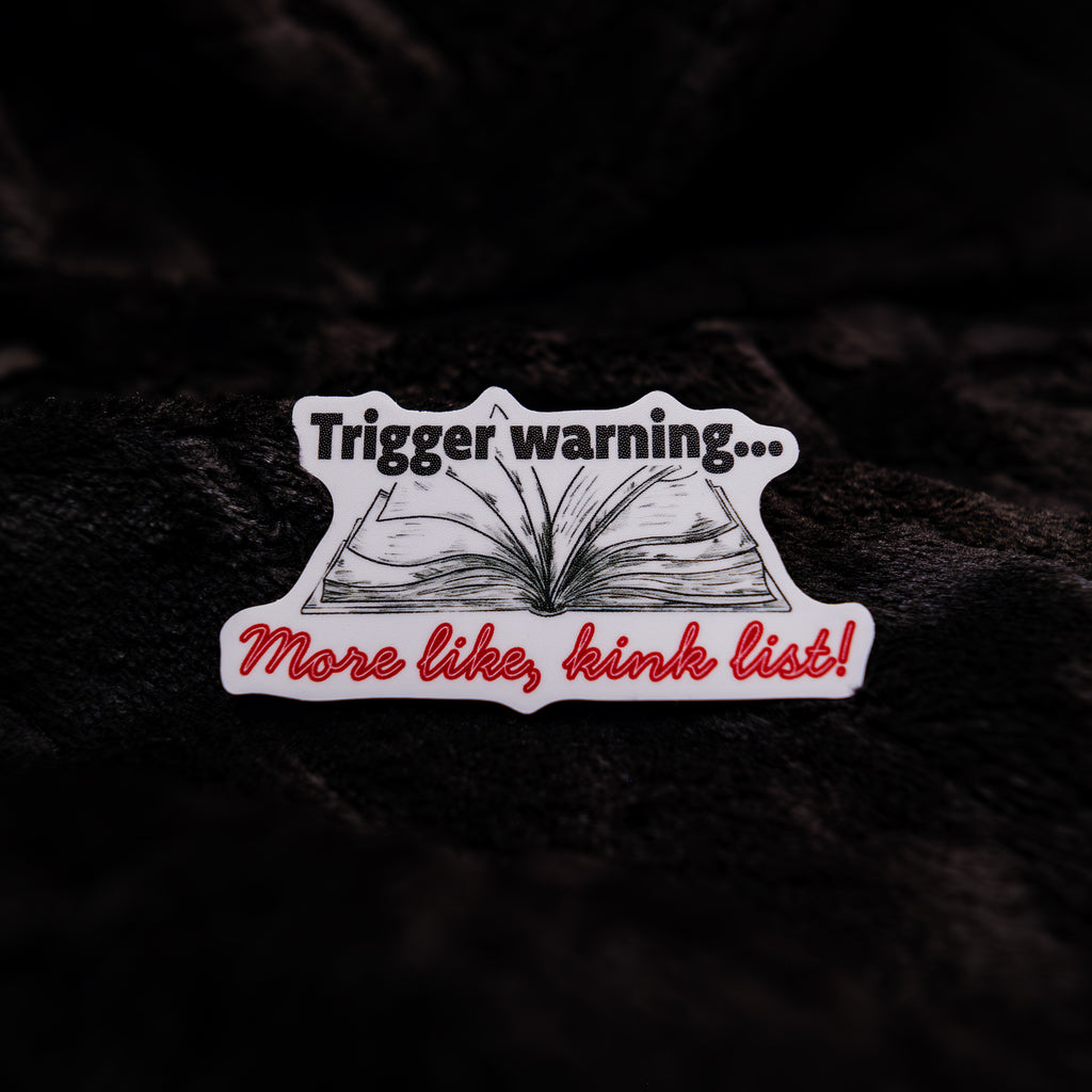 Trigger warning... More like, kink list! 3" Sticker