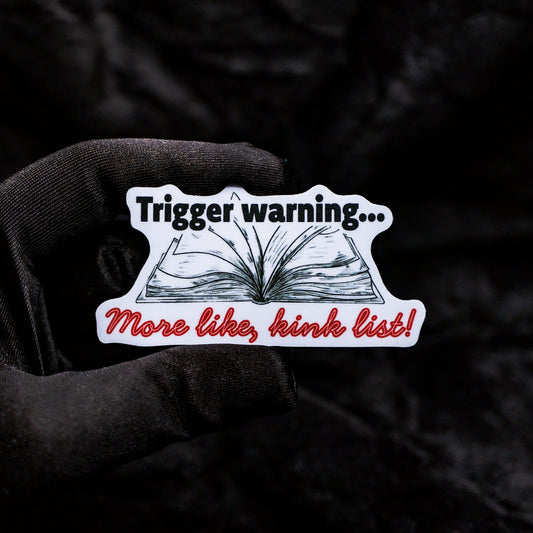 Trigger warning... More like, kink list! 3" Sticker